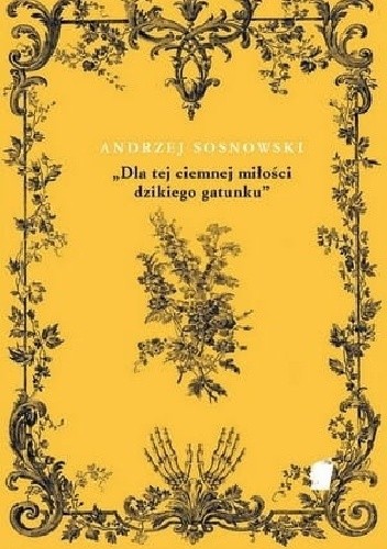 "Dla tej ciemnej miłości dzikiego gatunku"