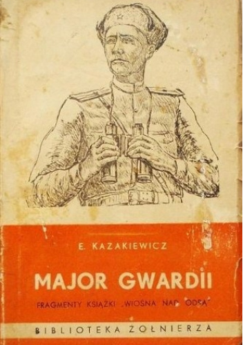 Major gwardii. Fragmenty książki "Wiosna nad Odrą"