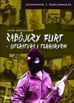 Zabójczy flirt. Literatura i terroryzm