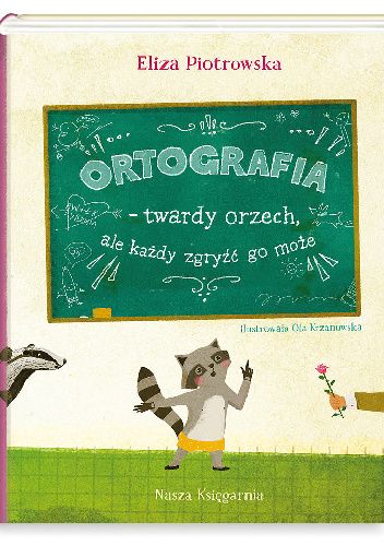 Ortografia – twardy orzech, ale każdy zgryźć go może!