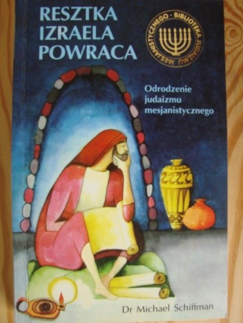 Resztka Izraela powraca – Odrodzenie Judaizmu Mesjanistycznego