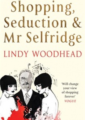 Shopping, Seduction & Mr Selfridge
