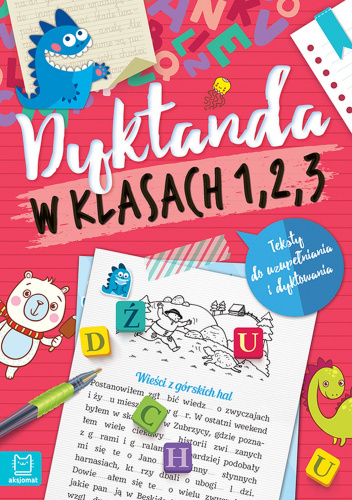 Dyktanda w klasach 1-3. Teksty do uzupełniania i dyktowania
