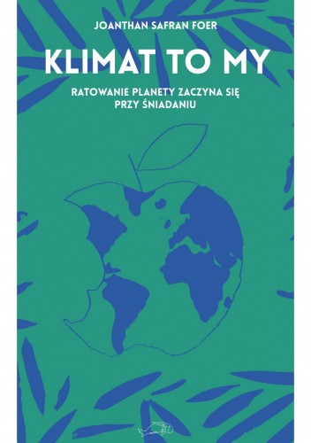 Klimat to my. Ratowanie planety zaczyna się przy śniadaniu