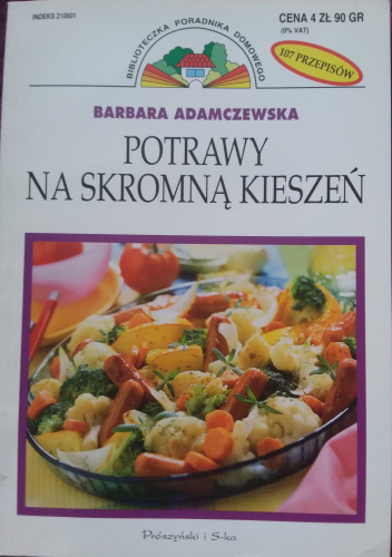 Potrawy na skromną kieszeń. 107 przepisów