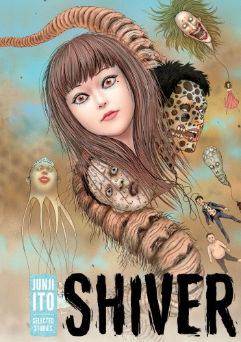Shiver: Junji Ito Selected Stories