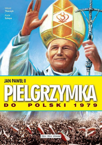 Jan Paweł II. Pielgrzymka do Polski 1979