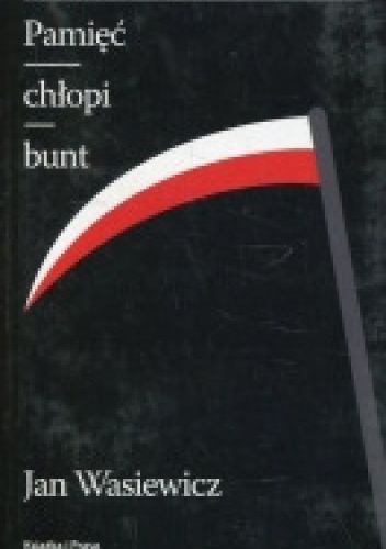 Pamięć - chłopi - bunt