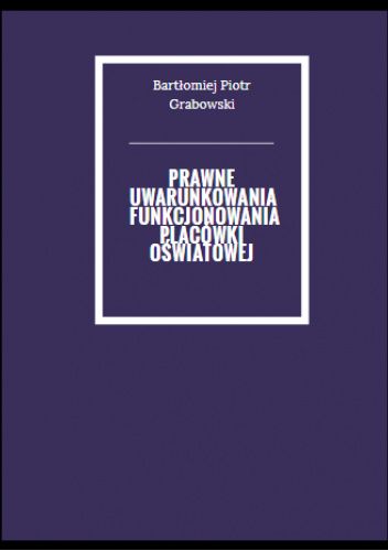 Prawne uwarunkowania funkcjonowania placówki oświatowej