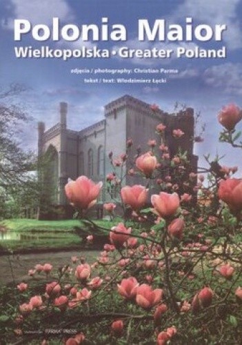 Wielkopolska / Polonia Maior. Greater Poland