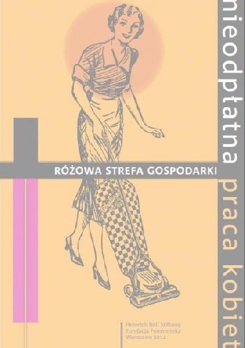 Nieodpłatna praca kobiet: różowa strefa gospodarki