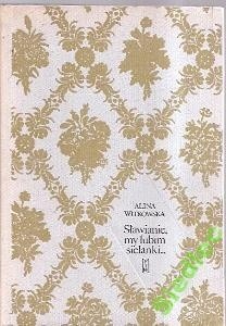 Sławianie, my lubim sielanki…