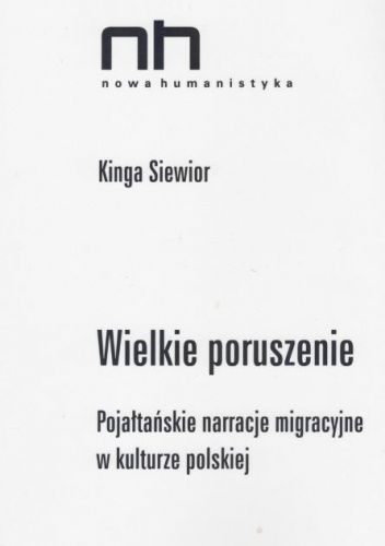 Wielkie poruszenie. Pojałtańskie narracje migracyjne w kulturze polskiej