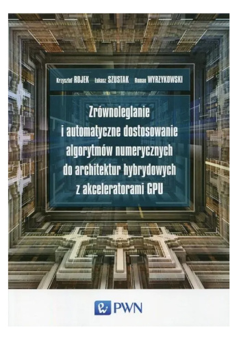 Zrównoleglanie i automatyczne dostosowanie algorytmów numerycznych do architektur hybrydowych z akceleratorami GPU