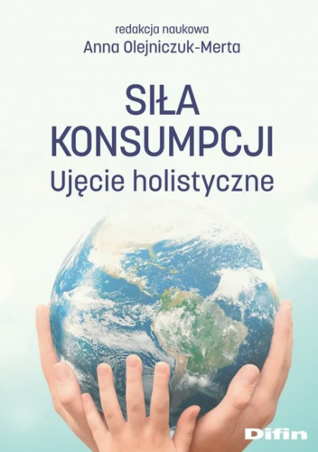 Siła konsumpcji. Ujęcie holistyczne