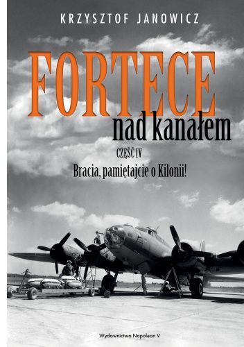 Fortece nad kanałem. Część IV. Bracia, pamiętajcie o Kilonii!