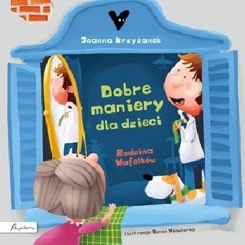 Dobre maniery dla dzieci. Rodzina Wafelków