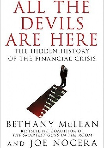 All the Devils are Here: The Hidden History of the Financial Crisis