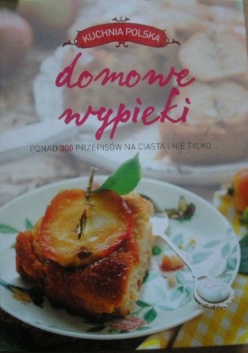 Kuchnia Polska. Domowe wypieki