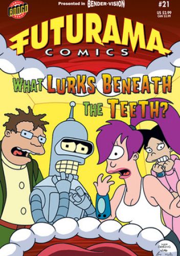 Futurama Comics #21 - More than a Filling!