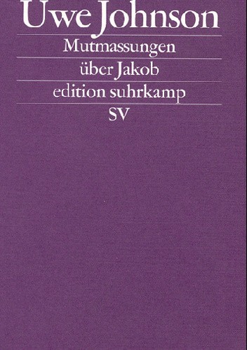 Mutmassungen über Jakob. Roman