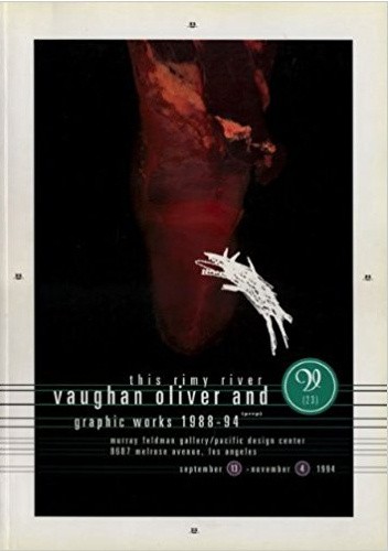 This Rimy River: Vaughan Oliver and V23-Graphic Works 1988-1994