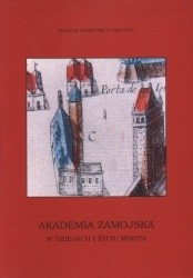Akademia Zamojska w dziejach i życiu miasta