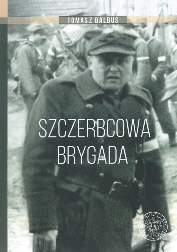 Szczerbcowa brygada. W fotografii i relacjach