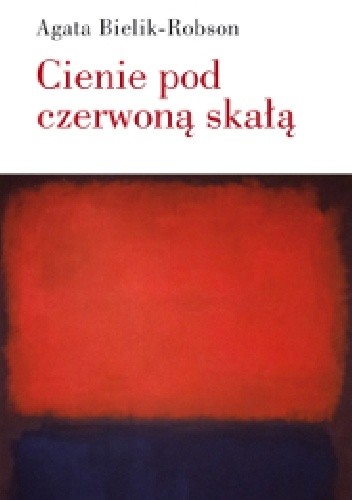 Cienie pod czerwoną skałą. Eseje o literaturze