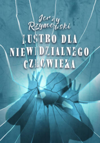 Lustro dla niewidzialnego człowieka