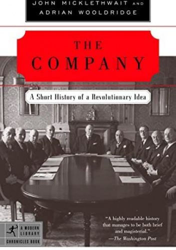 The Company: A Short History of a Revolutionary Idea