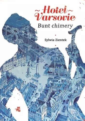 Hotel Varsovie. Bunt chimery