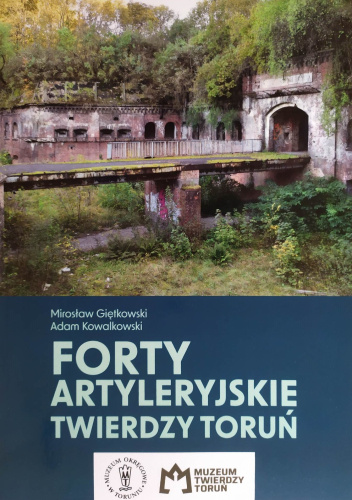 Forty artyleryjskie Twierdzy Toruń