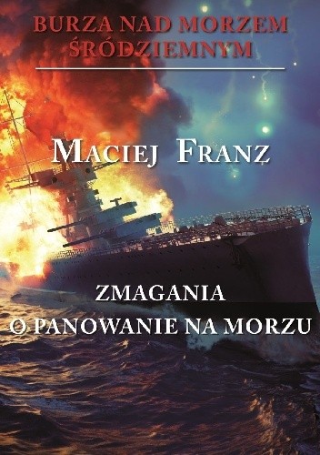 Burza nad Morzem Śródziemnym. Tom 2. Zmagania o panowanie na morzu