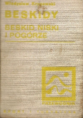 Beskidy. Beskid Niski, Pogórze Ciężkowickie (część wschodnia) i Pogórze Strzyżowsko-Dynowskie (część zachodnia)