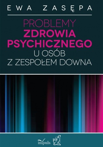 Problemy zdrowia psychicznego u osób z zespołem Downa