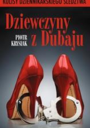 Dziewczyny z Dubaju Kulisy dziennikarskiego ślewdztwa