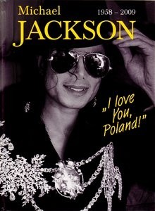 Michael Jackson 1958-2009. "I love You, Poland"
