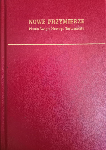 Nowe Przymierze. Pismo Święte Nowego Testamentu