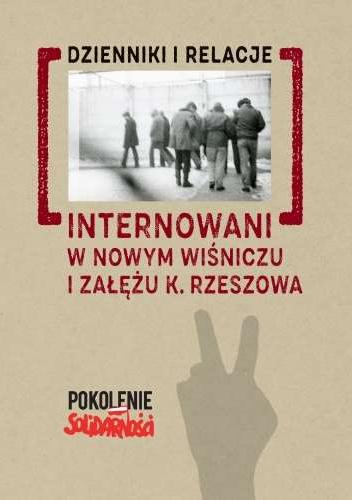 Internowani w Nowym Wiśniczu i Załężu k. Rzeszowa. Tom 1. Dzienniki i relacje