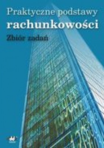 Praktyczne podstawy rachunkowości  zbiór zadań