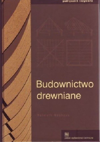 Budownictwo drewniane Podręcznik inżyniera Helmuth Neuhaus