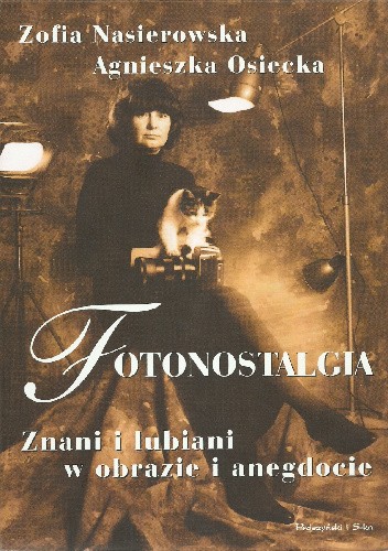 Fotonostalgia. Znani i lubiani w obrazie i anegdocie