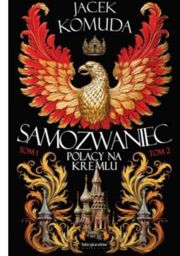 Samozwaniec. Polacy na Kremlu. Tomy 1-2