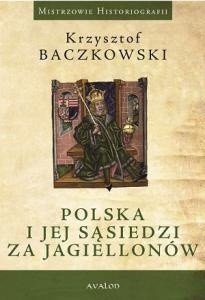 Polska i jej sąsiedzi za Jagiellonów