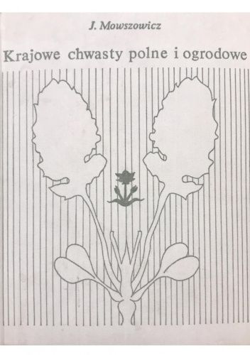 Krajowe chwasty polne i ogrodowe