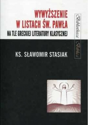 Wywyższenie w Listach św. Pawła na tle greckiej literatury klasycznej