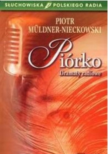 Piórko. Dramaty radiowe