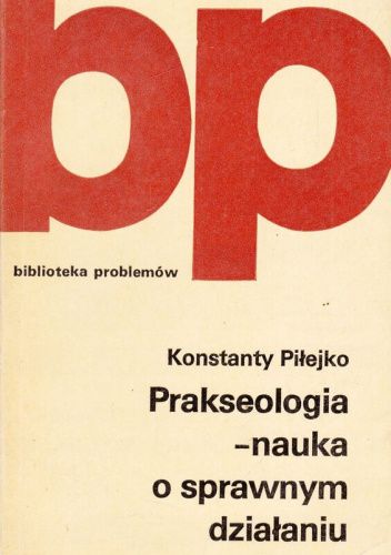 Prakseologia - nauka o sprawnym działaniu