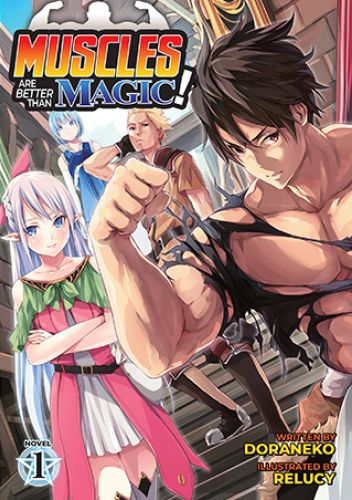 Muscles are Better Than Magic!, Vol. 1 (light novel)